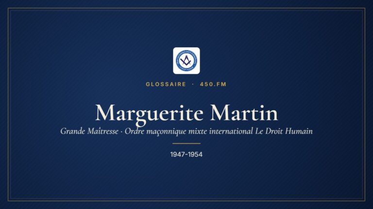 Marguerite Martin (Grande Maîtresse du Droit Humain) – Glossaire 450.fm