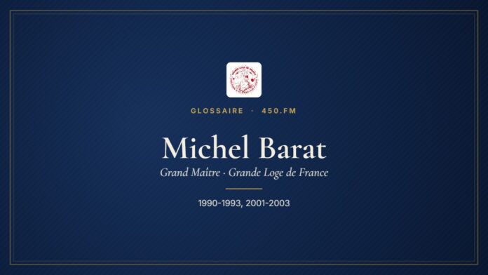 Michel Barat (Grand Maître de la GLDF) – Glossaire 450.fm