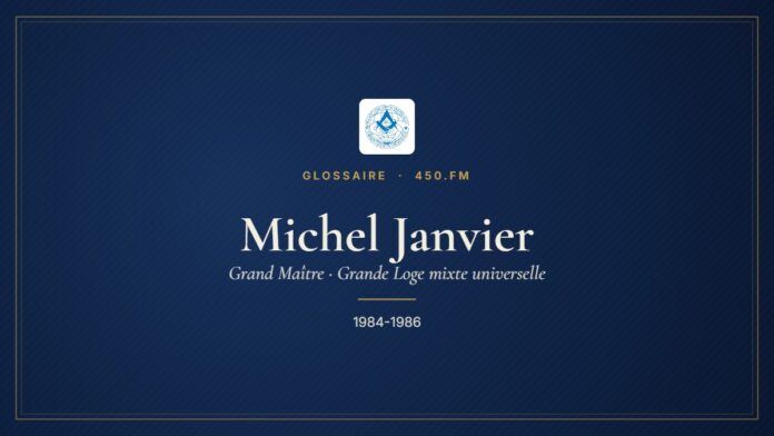 Michel Janvier (Grand Maître de la GLMU) – Glossaire 450.fm
