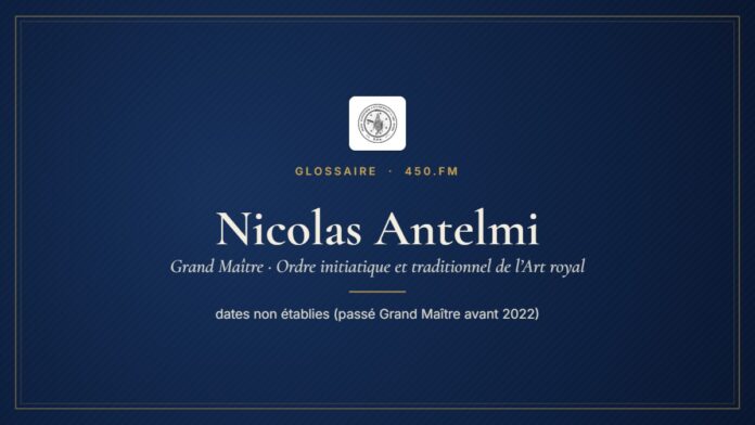 Nicolas Antelmi (Grand Maître de l’OITAR) – Glossaire 450.fm