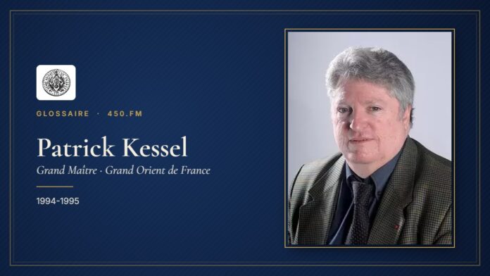 Patrick Kessel (Grand Maître du GODF) – Glossaire 450.fm
