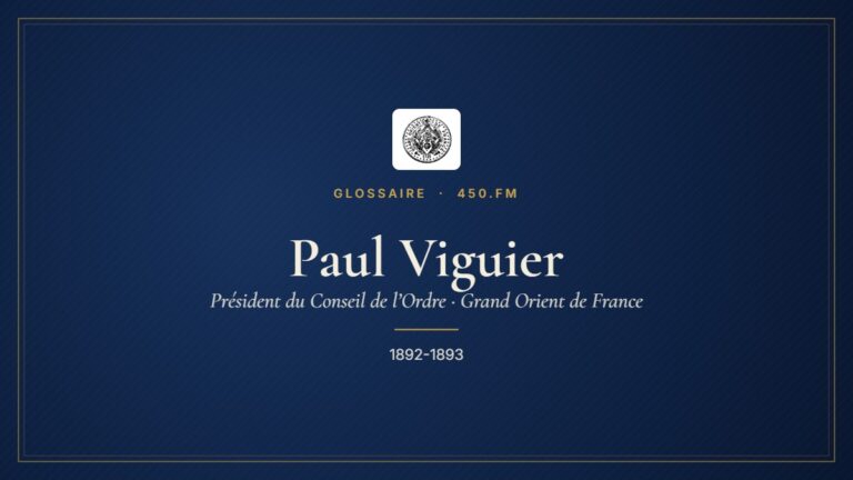 Paul Viguier (Président du Conseil de l’Ordre du GODF) – Glossaire 450.fm