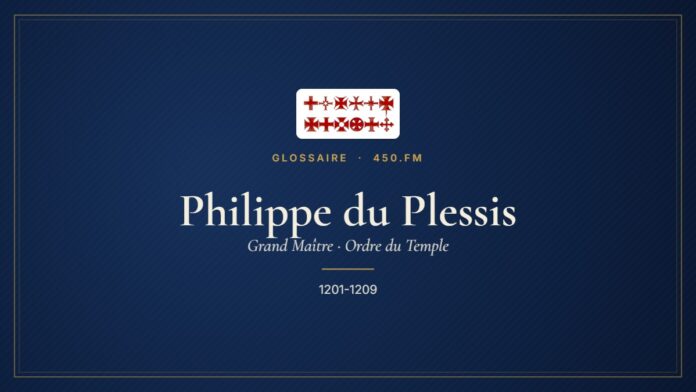 Philippe du Plessis (Grand Maître du Temple) – Glossaire 450.fm