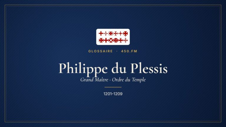 Philippe du Plessis (Grand Maître du Temple) – Glossaire 450.fm