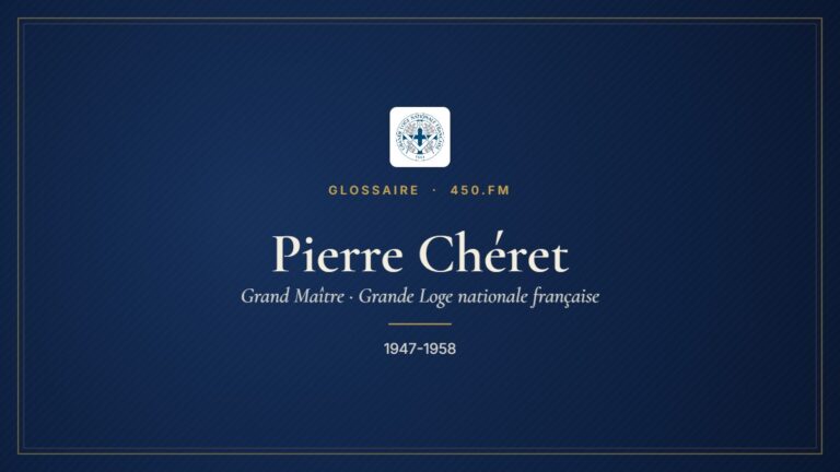 Pierre Chéret (Grand Maître de la GLNF) – Glossaire 450.fm