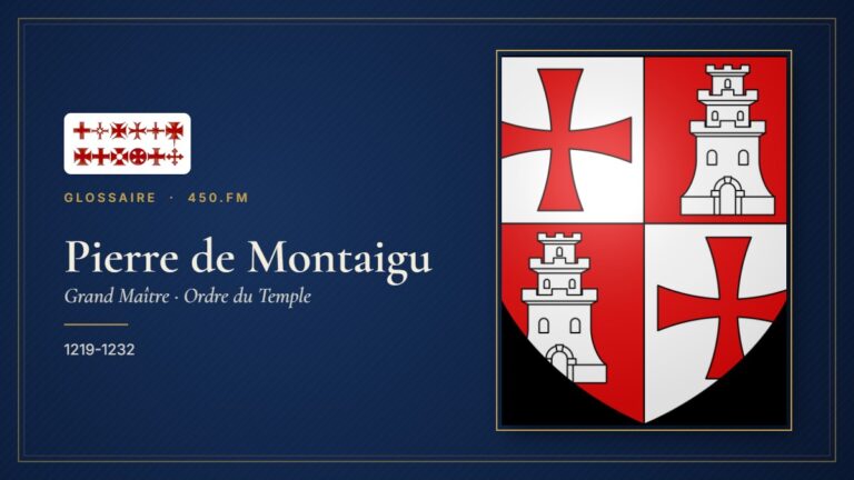 Pierre de Montaigu (Grand Maître du Temple) – Glossaire 450.fm