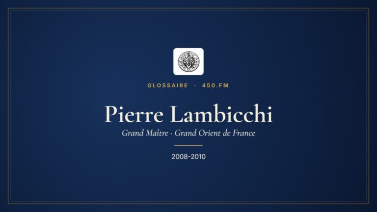 Pierre Lambicchi (Grand Maître du GODF) – Glossaire 450.fm