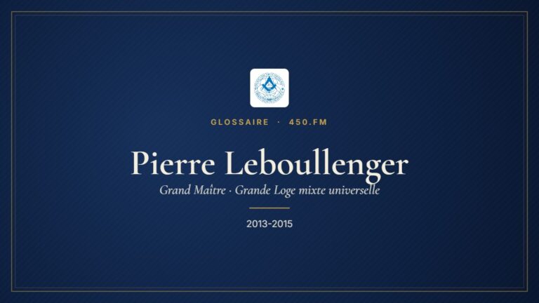 Pierre Leboullenger (Grand Maître de la GLMU) – Glossaire 450.fm