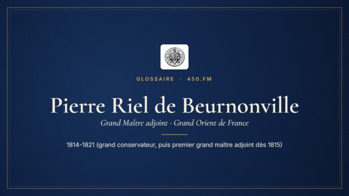 Pierre Riel de Beurnonville (Grand Maître adjoint du GODF) – Glossaire 450.fm