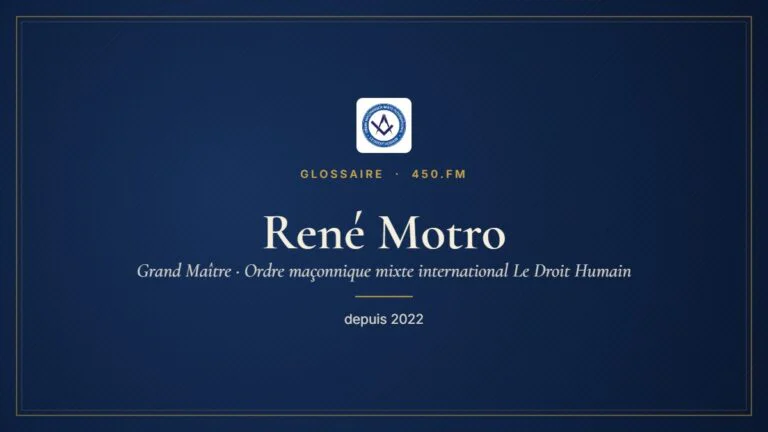 René Motro (Grand Maître du Droit Humain) – Glossaire 450.fm