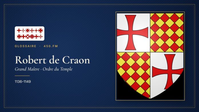 Robert de Craon (Grand Maître du Temple) – Glossaire 450.fm