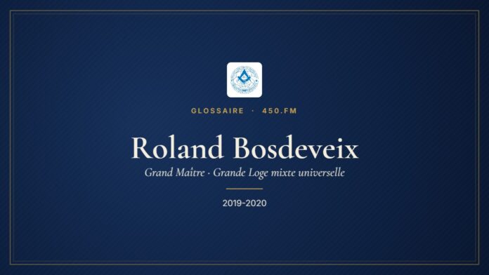 Roland Bosdeveix (Grand Maître de la GLMU) – Glossaire 450.fm