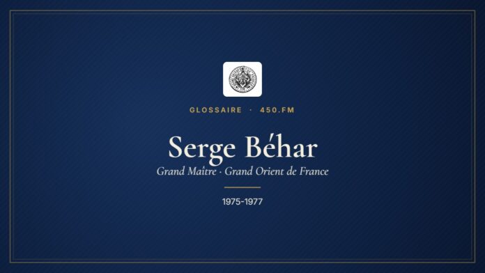 Serge Béhar (Grand Maître du GODF) – Glossaire 450.fm