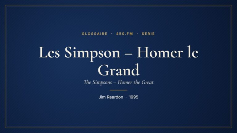 Les Simpson – Homer le Grand (Série) – Glossaire 450.fm