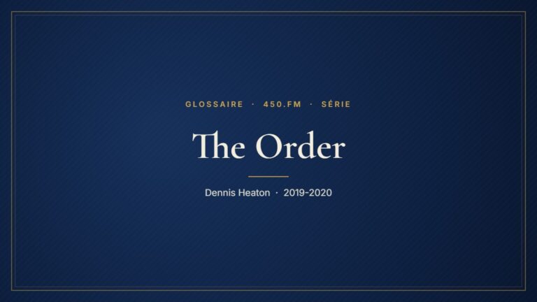 The Order (Série) – Glossaire 450.fm