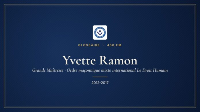 Yvette Ramon (Grande Maîtresse du Droit Humain) – Glossaire 450.fm