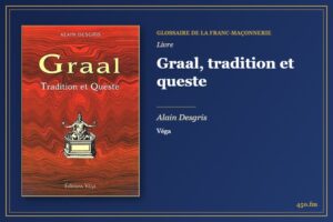 Graal, tradition et queste (Livre) – Glossaire de la franc-maçonnerie 450.fm