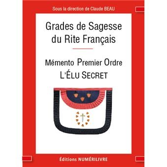 Couverture du livre Grades de sagesse du R.F. – Mémento 1er Ordre&nbsp;: l’Élu secret