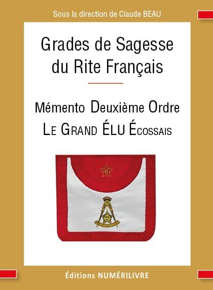 Couverture du livre Grades de sagesse du Rite Français – Mémento deuxième Ordre : le Grand Élu Écossais