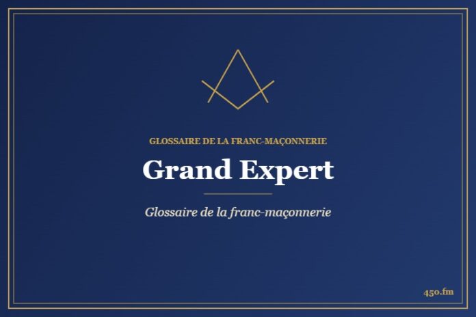 Grand Expert – Glossaire de la franc-maçonnerie – 450.fm