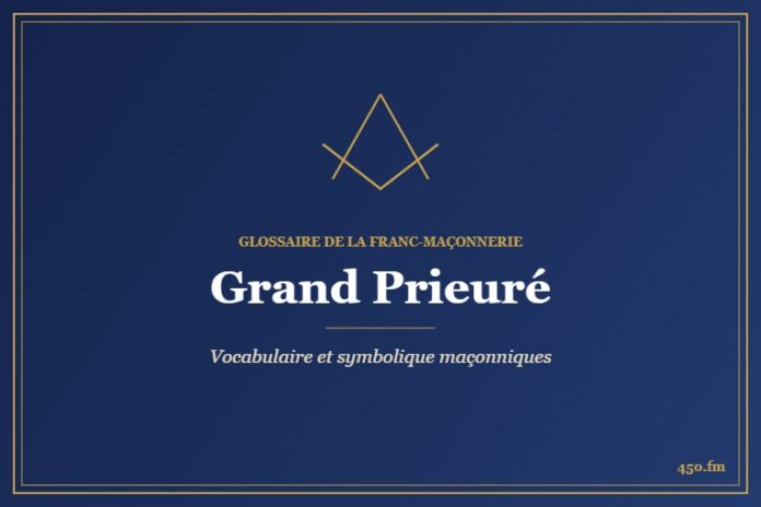 Grand Prieuré – Glossaire de la franc-maçonnerie 450.fm