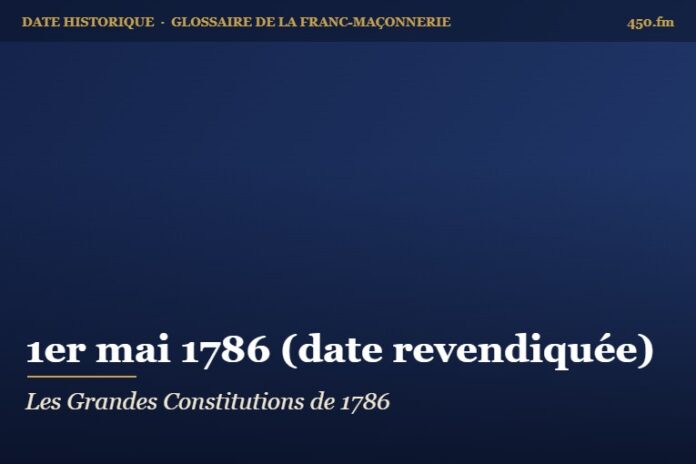 Grandes Constitutions du Rite écossais ancien et accepté, 1er mai 1786 – date historique de la franc-maçonnerie – 450.fm