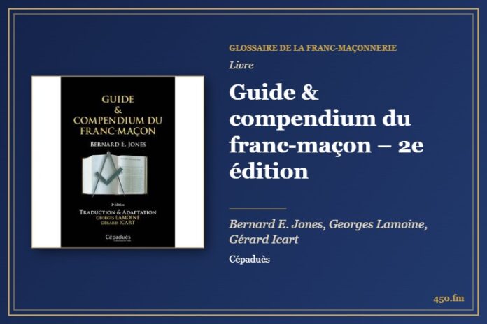 Guide & compendium du franc-maçon – 2e édition (Livre) – Glossaire de la franc-maçonnerie 450.fm