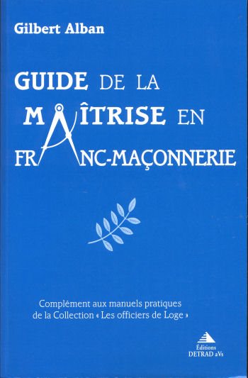 Couverture du livre Guide de la maîtrise en franc-maçonnerie