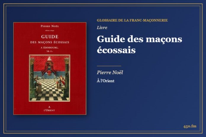 Guide des maçons écossais (Livre) – Glossaire de la franc-maçonnerie 450.fm