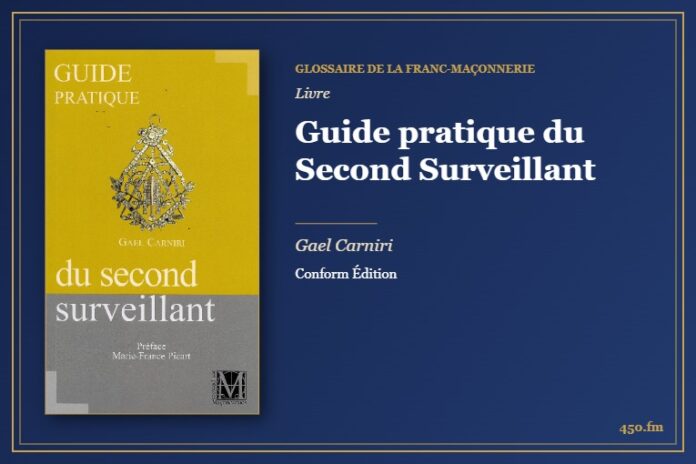 Guide pratique du Second Surveillant (Livre) – Glossaire de la franc-maçonnerie 450.fm