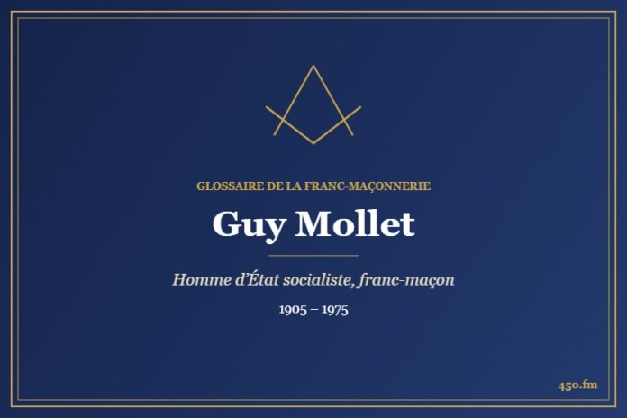 Guy Mollet (Personnalité) – Glossaire de la franc-maçonnerie 450.fm
