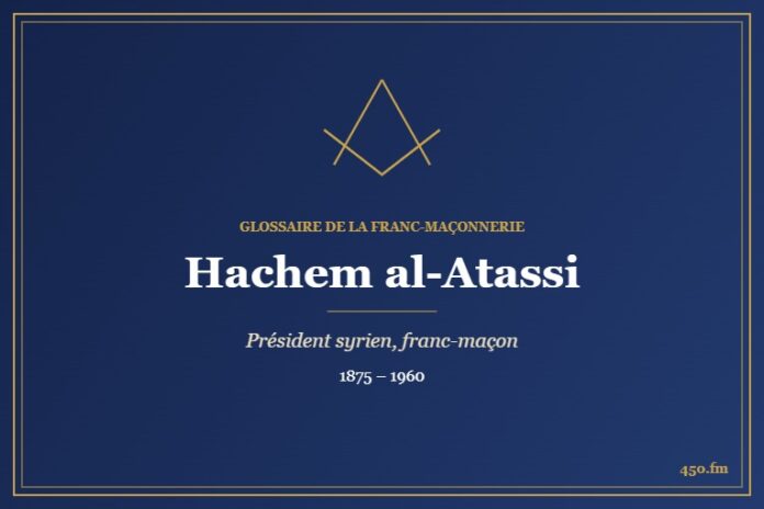 Hachem al-Atassi (Personnalité) – Glossaire de la franc-maçonnerie 450.fm