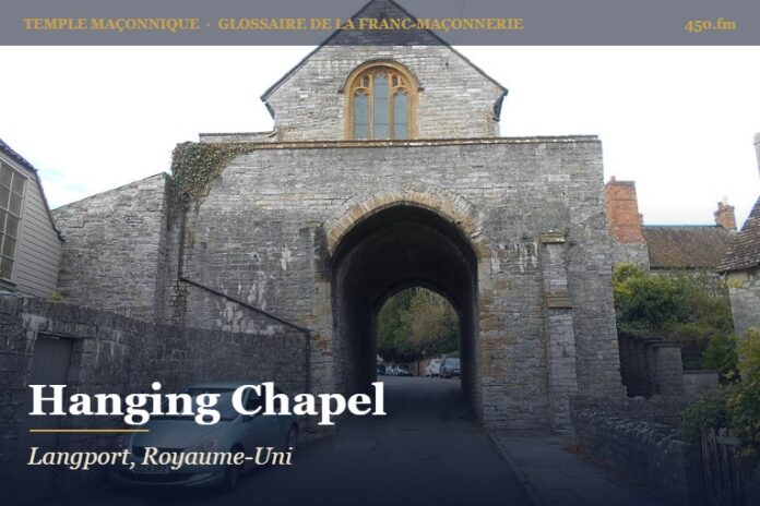 Hanging Chapel de Langport – temple maçonnique – Glossaire de la franc-maçonnerie 450.fm