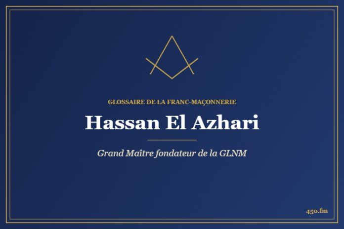 Hassan El Azhari (Personnalité) – Glossaire de la franc-maçonnerie 450.fm