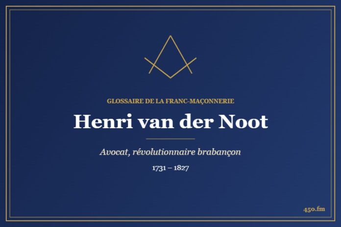 Henri van der Noot (Personnalité) – Glossaire de la franc-maçonnerie 450.fm