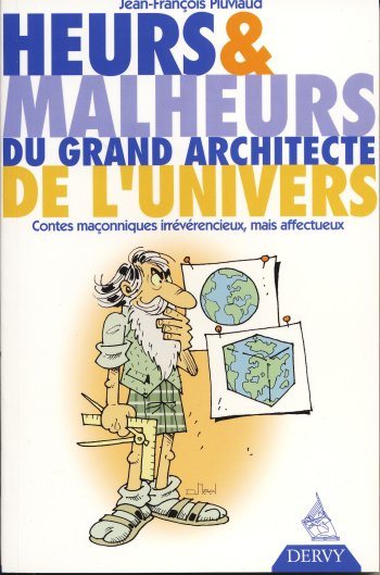 Couverture du livre Heurs et malheurs du Grand Architecte de l’Univers