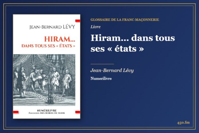 Hiram… dans tous ses « états » (Livre) – Glossaire de la franc-maçonnerie 450.fm