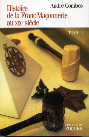 Couverture du livre Histoire de la franc-maçonnerie au XIXe siècle – Tome 2
