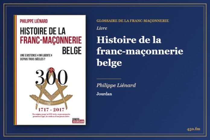 Histoire de la franc-maçonnerie belge (Livre) – Glossaire de la franc-maçonnerie 450.fm