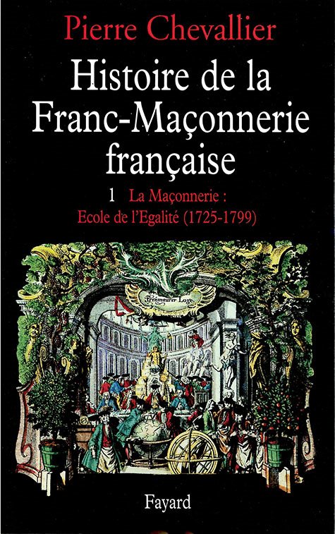 Couverture du livre Histoire de la franc-maçonnerie française – Tome 1