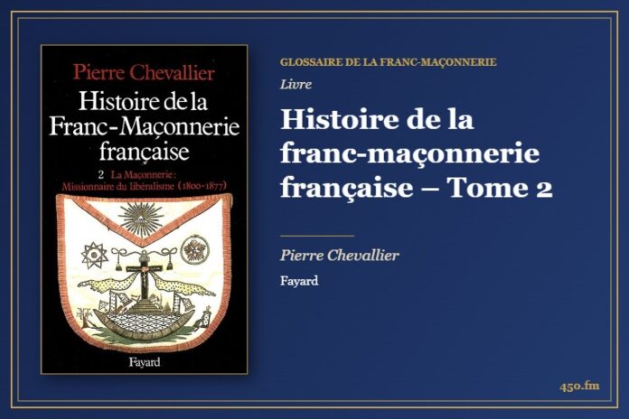 Histoire de la franc-maçonnerie française – Tome 2 (Livre) – Glossaire de la franc-maçonnerie 450.fm