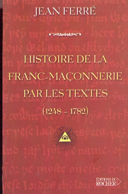 Couverture du livre Histoire de la franc-maçonnerie par les textes
