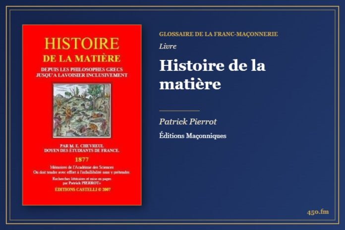Histoire de la matière (Livre) – Glossaire de la franc-maçonnerie 450.fm