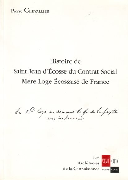 Couverture du livre Histoire de Saint-Jean d’Écosse du Contrat social, mère loge écossaise de France