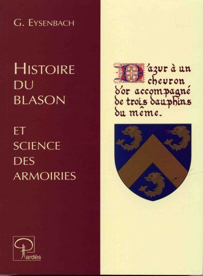 Couverture du livre Histoire du blason et science des armoiries