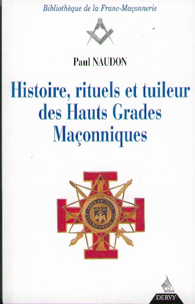Couverture du livre Histoire, rituels et tuileur des hauts grades maçonniques