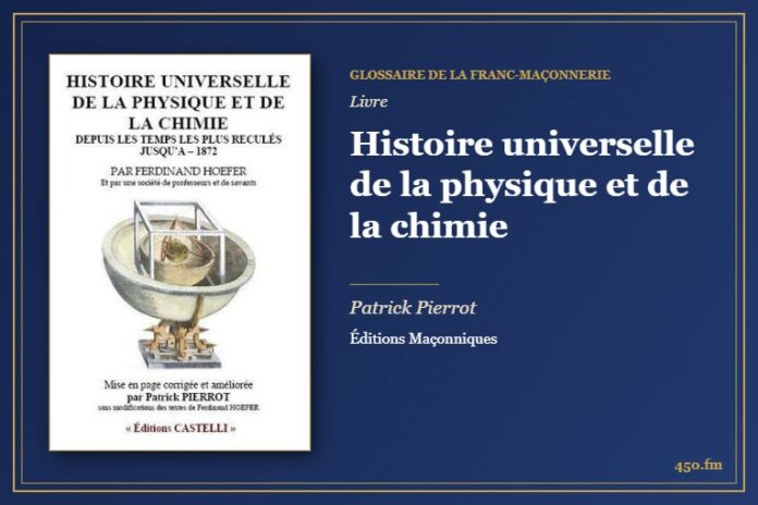 Histoire universelle de la physique et de la chimie (Livre) – Glossaire de la franc-maçonnerie 450.fm