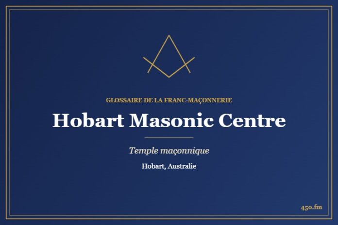 Hobart Masonic Centre, Sandy Bay Road – temple maçonnique – Glossaire de la franc-maçonnerie 450.fm