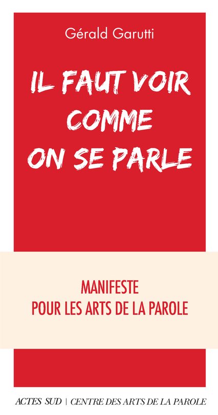Couverture du livre Il faut voir comme on se parle – Manifeste pour les arts de la parole
