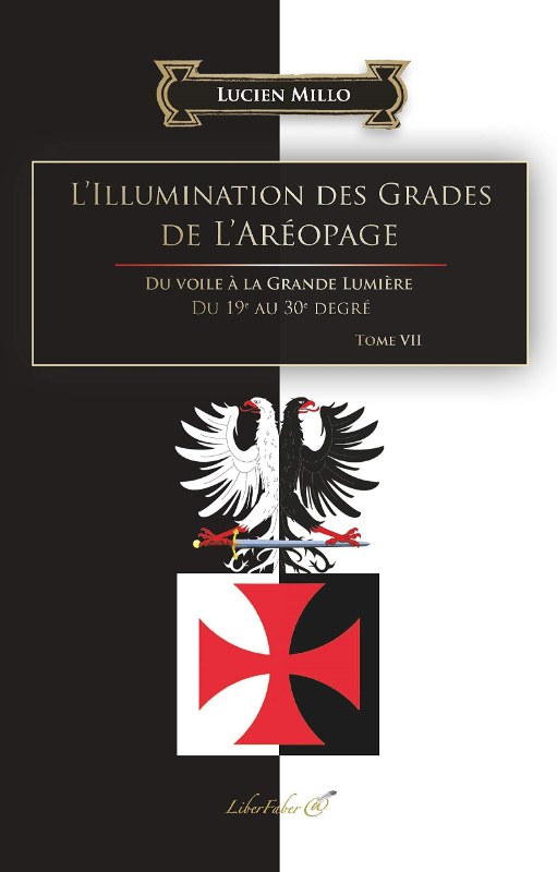 Couverture du livre Illumination des grades de l’Aréopage – Du 19e au 30e degré – Tome VII